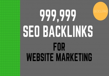 Marketing Of Your Website With 999,999 Seo Backlinks