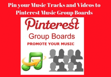 Pin your Music Tracks and Videos to my Pinterest Group Boards