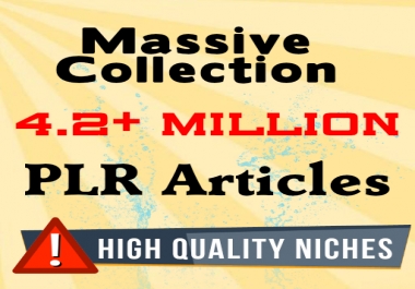 Massive Collection of 4.2+ MILLION PLR Articles in every possible Niche Cheapest Rate