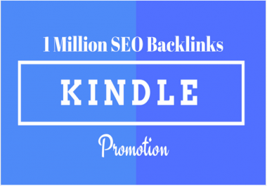 Make 1M SEO backlinks for kindle ebook promotion