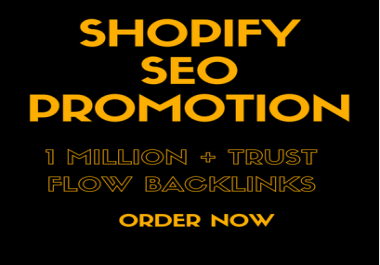 Create trust flow SEO backlinks to viral your shopify store