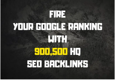 Fire your google ranking with 900,500 HQ GSA SEO backlinks