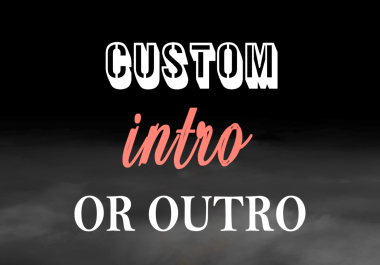 I'll Design your Intro,  Outro and Edit your Video